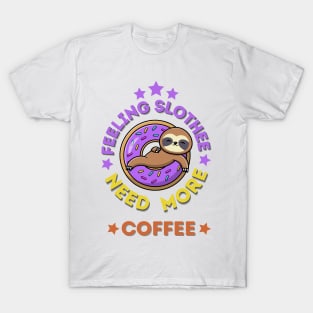 Feeling Slothee Need More Coffee T-Shirt